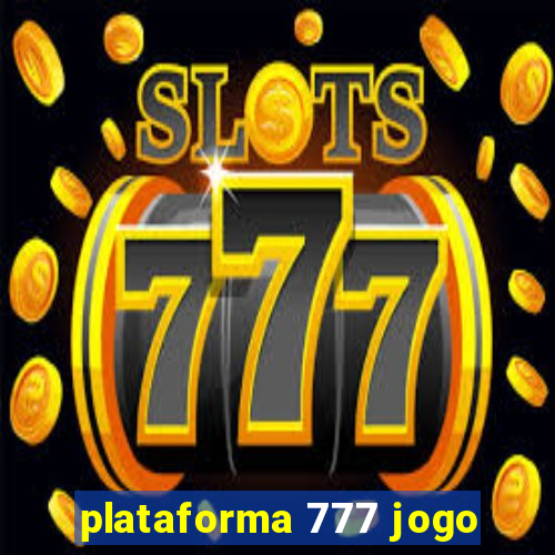 plataforma 777 jogo