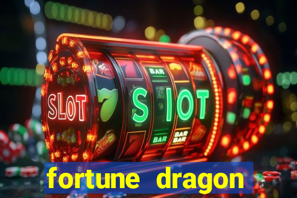 fortune dragon teste grátis