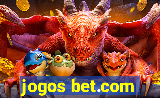 jogos bet.com