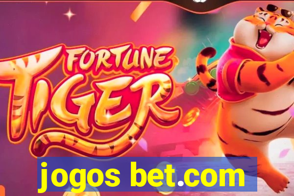 jogos bet.com