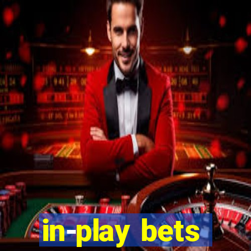 in-play bets