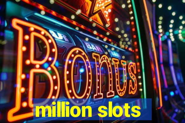 million slots