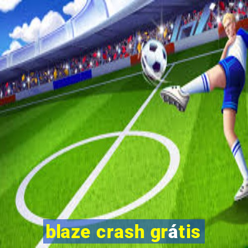 blaze crash grátis