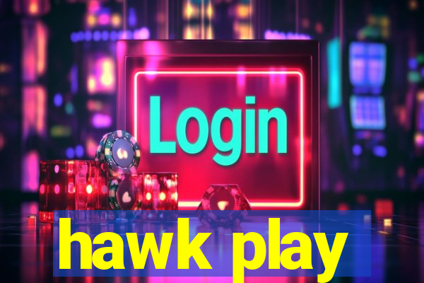 hawk play