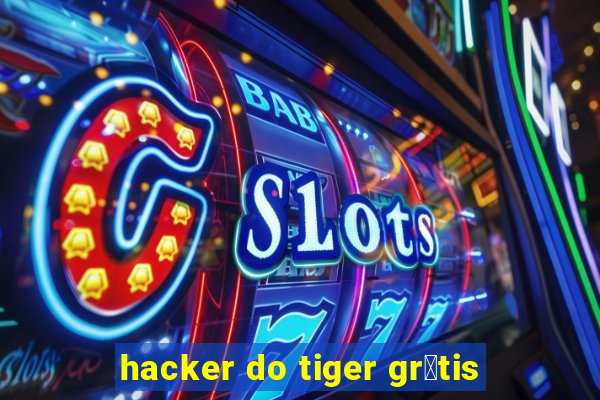 hacker do tiger gr谩tis