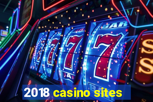 2018 casino sites