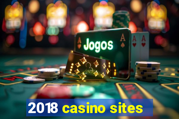 2018 casino sites