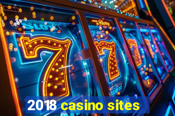 2018 casino sites