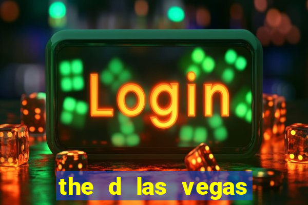 the d las vegas hotel and casino