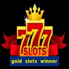 gold slots winner paga mesmo