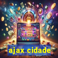 ajax cidade