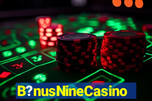 B?nusNineCasino