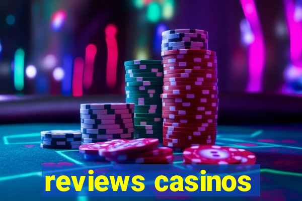 reviews casinos