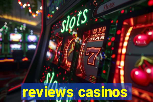 reviews casinos