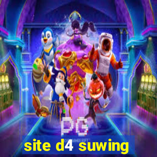 site d4 suwing