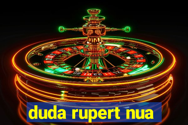 duda rupert nua