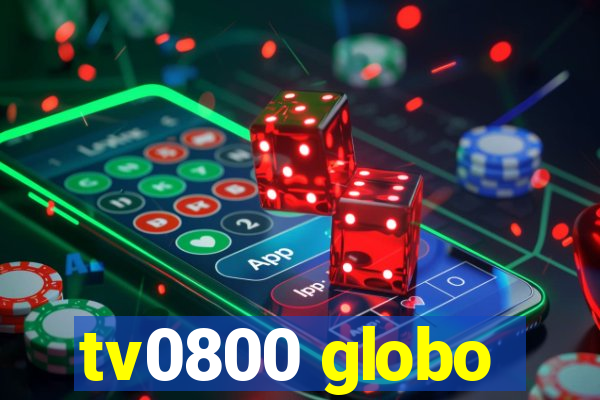 tv0800 globo