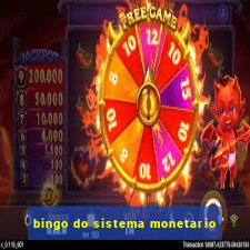 bingo do sistema monetario