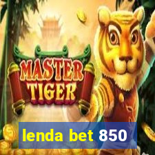 lenda bet 850