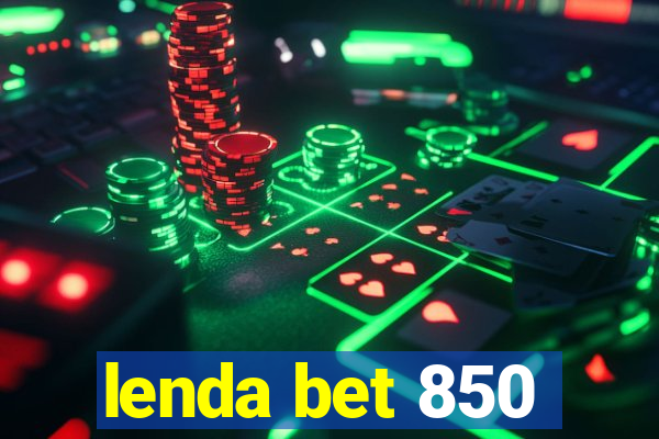 lenda bet 850