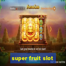 super fruit slot