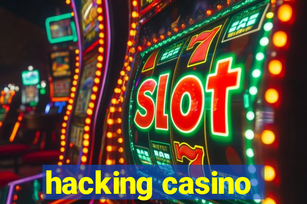 hacking casino