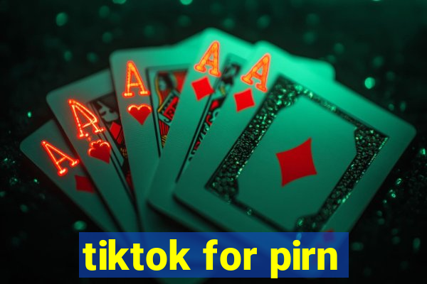 tiktok for pirn