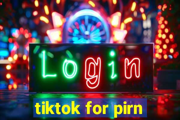 tiktok for pirn