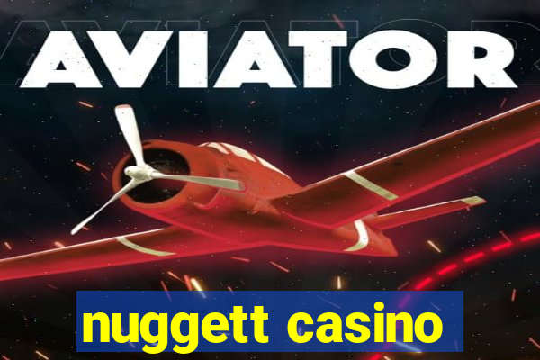 nuggett casino