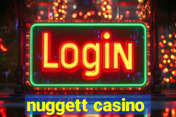 nuggett casino