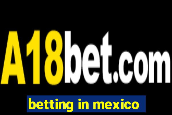 betting in mexico