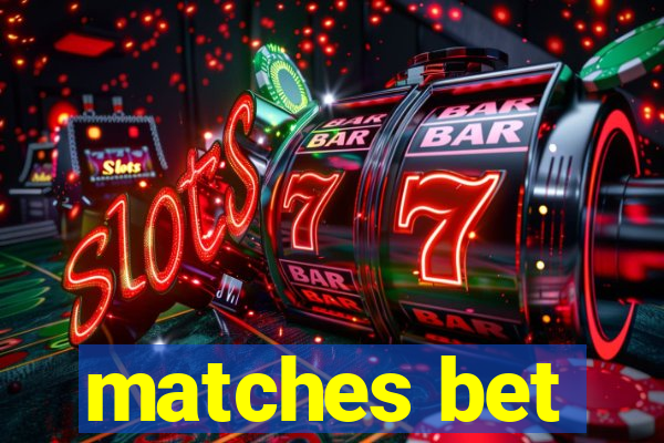 matches bet