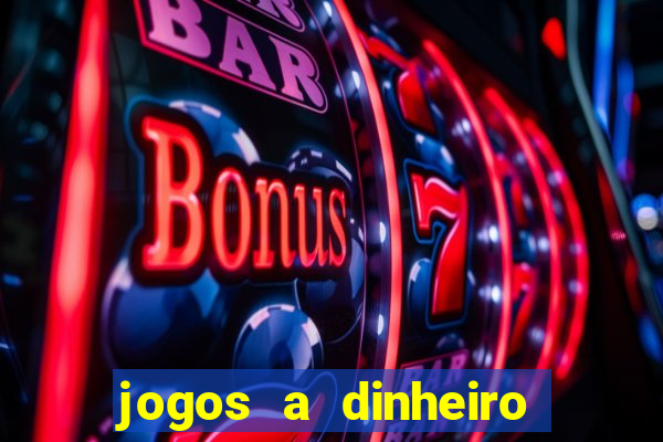 jogos a dinheiro online portugal