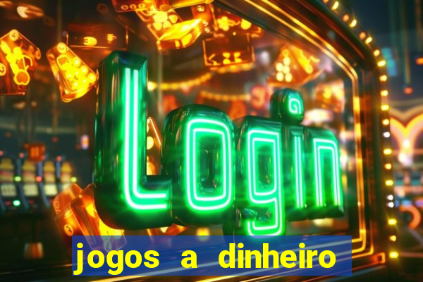 jogos a dinheiro online portugal