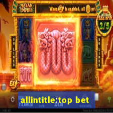 allintitle:top bet