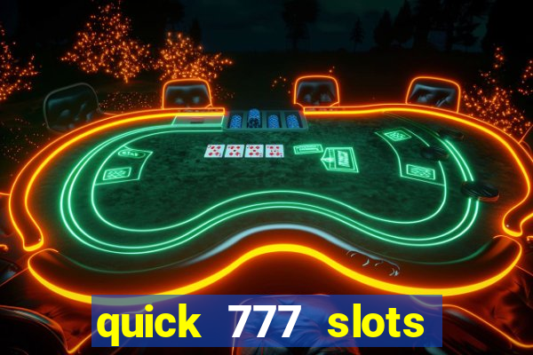 quick 777 slots casino games