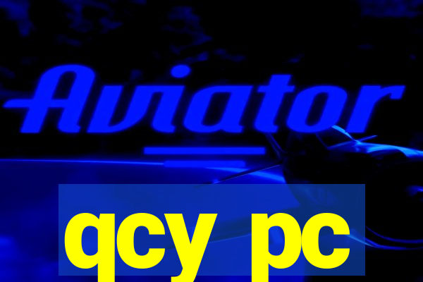 qcy pc