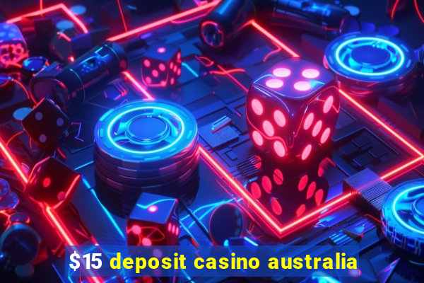 $15 deposit casino australia