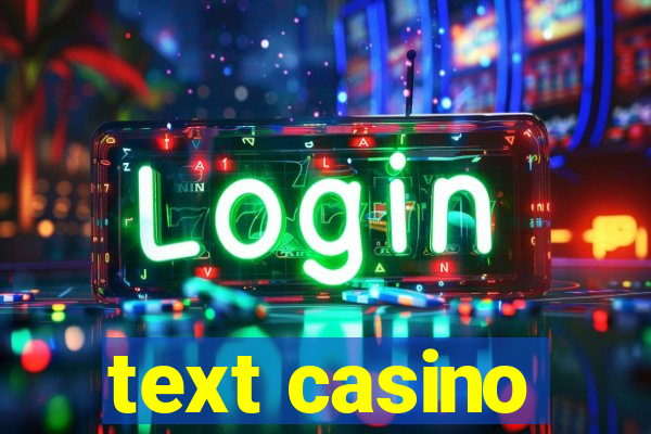 text casino