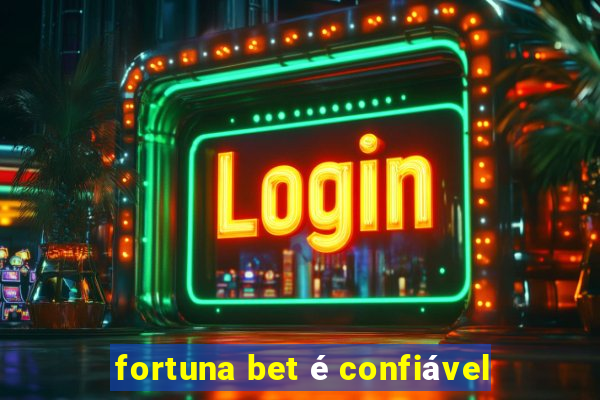 fortuna bet é confiável