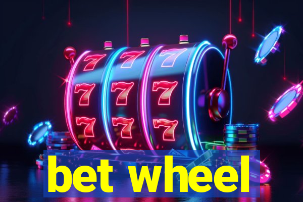 bet wheel