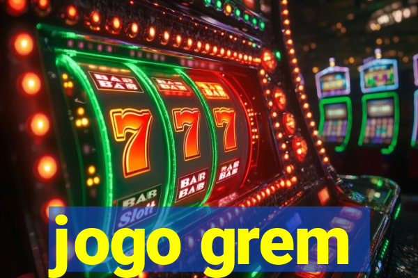 jogo grem