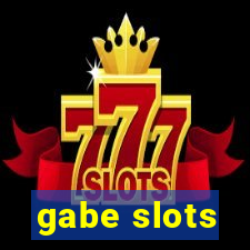 gabe slots