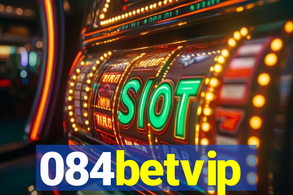 084betvip