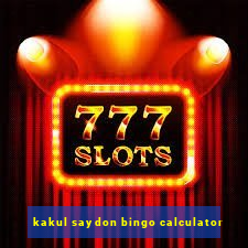 kakul saydon bingo calculator