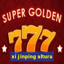 xi jinping altura