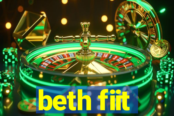 beth fiit