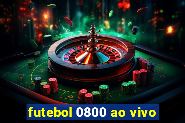 futebol 0800 ao vivo