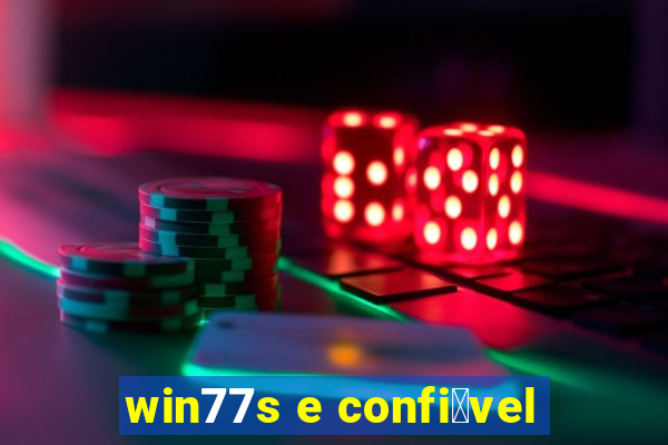 win77s e confi谩vel