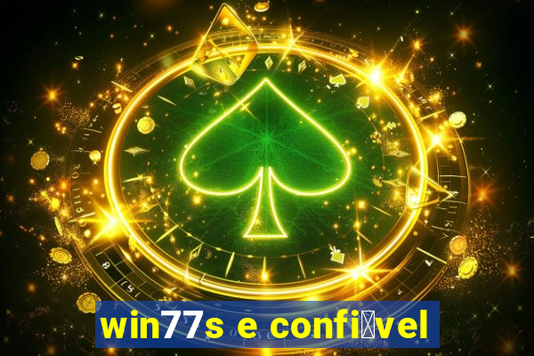 win77s e confi谩vel